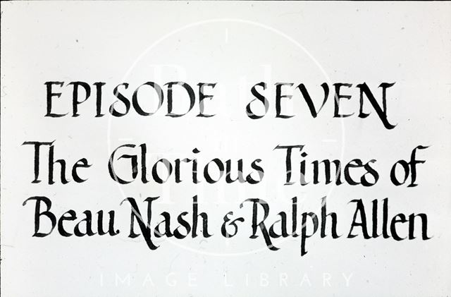 Bath Historical Pageant. Episode 7. The Glorious Times of Beau Nash and Ralph Allen 1909