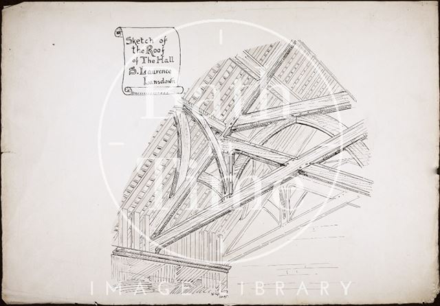 Sketch of the roof of the hall, St. Lawrence's Chapel, Lansdown, Bath 1895