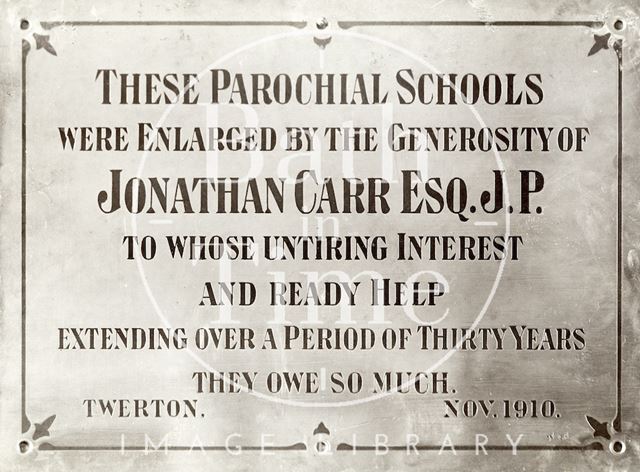 Enlargement of the Parochial Schools, Twerton, Bath through the generosity of J. Carr Esq. J.P. (plaque) 1910