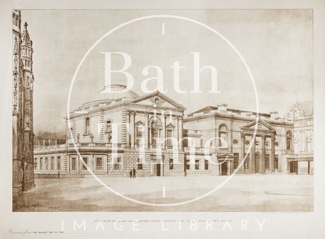 Pump Room Buildings, Bath. Revised design. Exterior view. Mr. J.M. Brydon F.R.I.B.A. Architect 1895