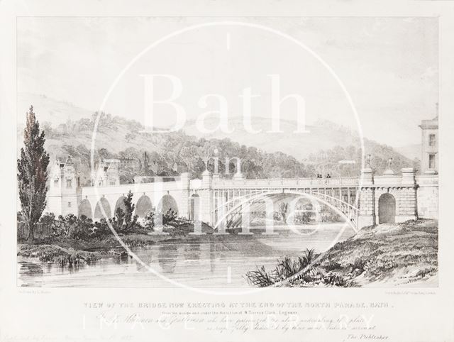 View of the Bridge Now Erecting at the End of the North Parade, Bath 1835