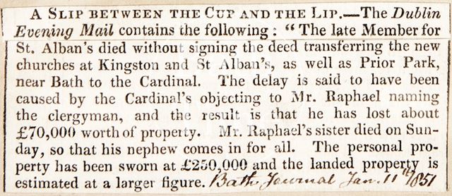 Mr. A. Raphael dies without signing the deeds to Prior Park, Bath 1850