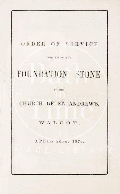 Order of service for laying the foundation stone of St. Andrew's Church, Walcot, Bath 1870