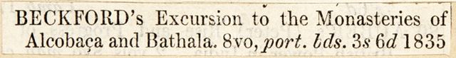 Beckford's excursion to the monasteries of Alcobaca and Bathala 1835