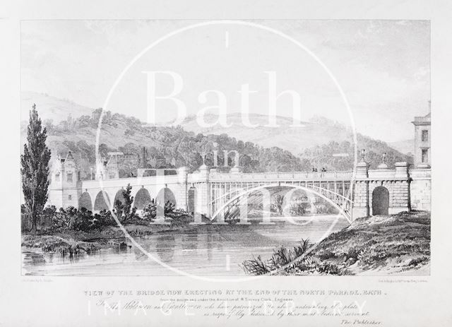 View of the Bridge now erecting at the end of the North Parade, Bath 1835