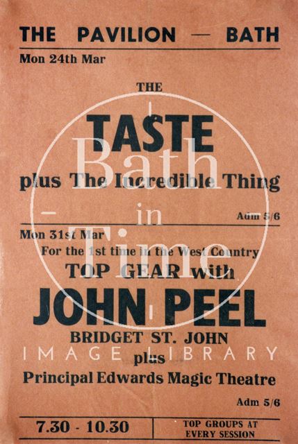 Flyer or poster for the Taste plus the Incredible Things and Top Gear with John Peel and Bridget St. John plus Principal Edwards Magic theatre at the Pavilion, Bath 1969