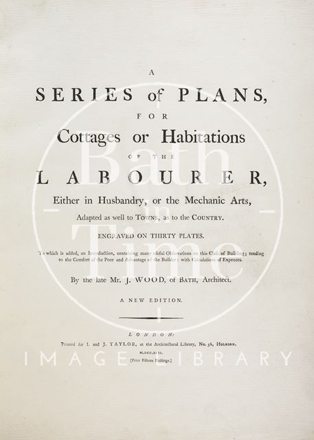 A Series of Plans for Cottages or Habitations of the Labourer by John Wood the younger 1781