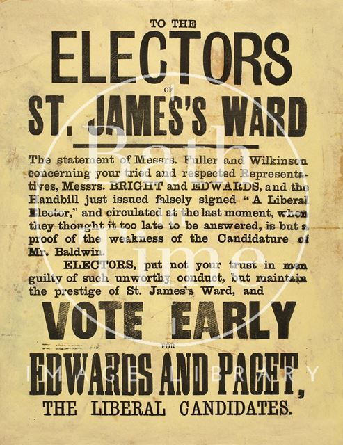 To the Electors of St. James's Ward Vote Early for Edwards and Paget, Bath 1874